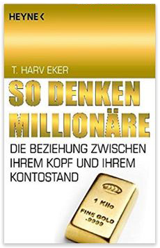T. HARV EKER - So denken Millionäre